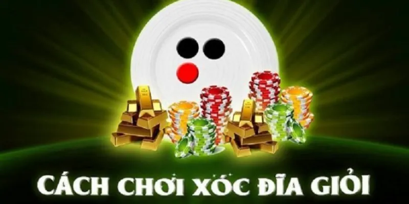 Tìm hiểu sơ lược về trò chơi xóc đĩa